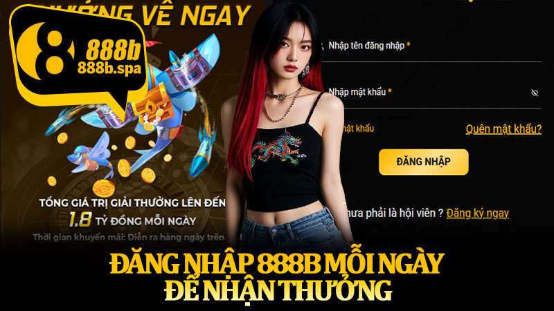 Đăng nhập 888B mỗi ngày để nhận thưởng