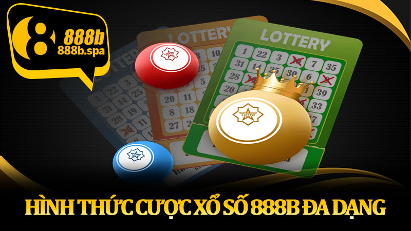 Hình thức cược xổ số 888b đa dạng
