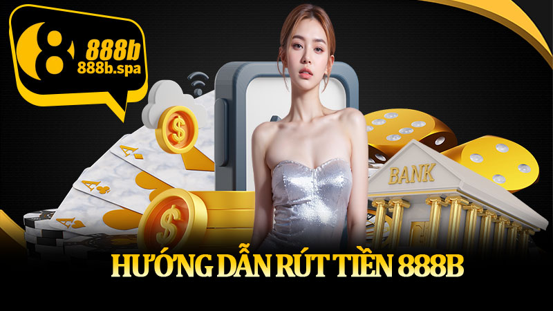 Rút Tiền 888B