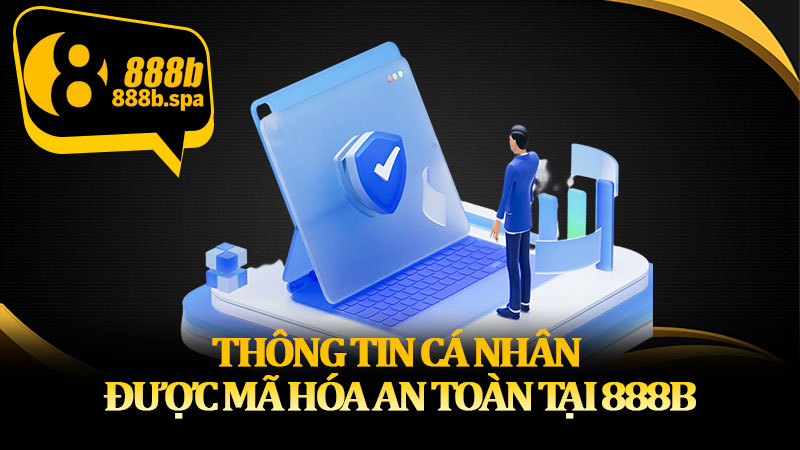 Thông tin cá nhân được mã hóa an toàn tại 888B