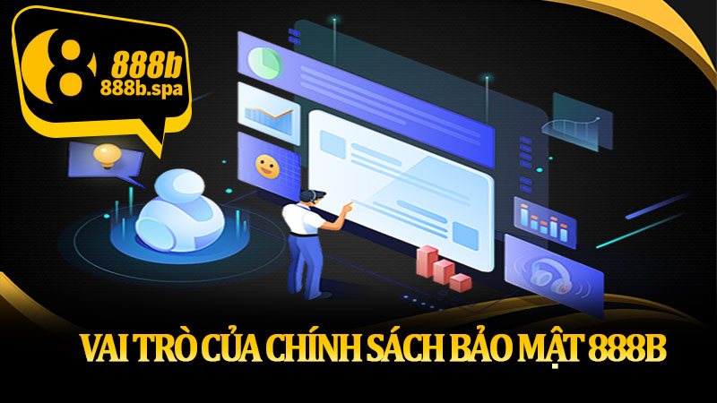 Vai trò của chính sách bảo mật 888b trong xây dựng uy tín