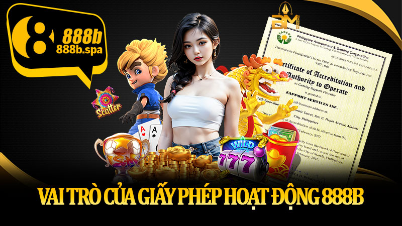 Vai trò của giấy phép hoạt động 888B