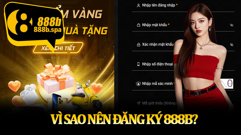 Vì sao nên đăng ký 888B?