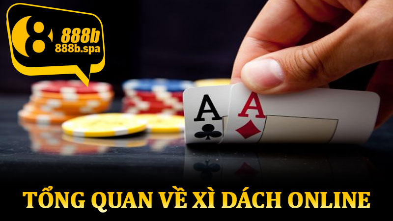 Tổng quan về Xì Dách Online