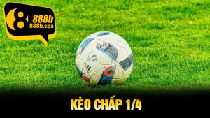 Kèo Chấp 1/4