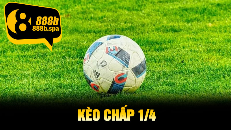 Kèo Chấp 1/4