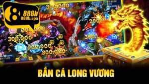 Bắn Cá Long Vương