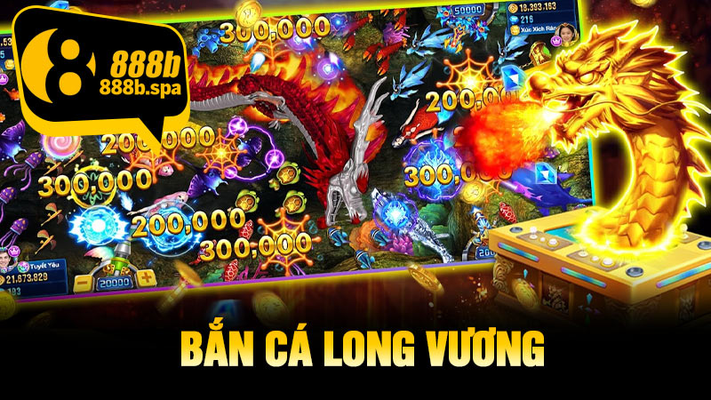 Bắn Cá Long Vương