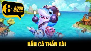 Bắn Cá Thần Tài