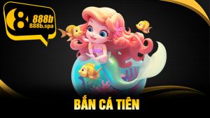 Bắn Cá Tiên